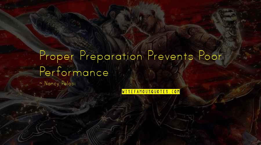 Never Lose Your Faith Quotes By Nancy Pelosi: Proper Preparation Prevents Poor Performance