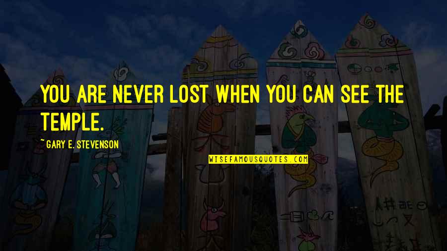 Never Lost Quotes By Gary E. Stevenson: You are never lost when you can see