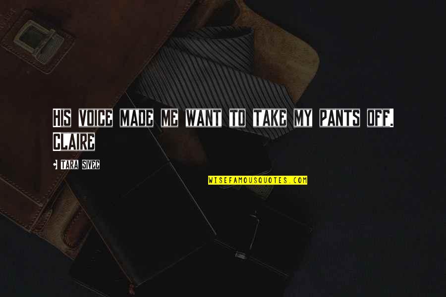Never Lost Your Smile Quotes By Tara Sivec: His voice made me want to take my