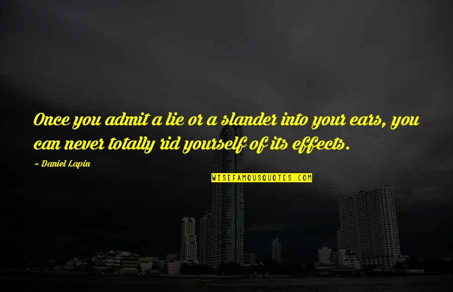 Never Lying Quotes By Daniel Lapin: Once you admit a lie or a slander