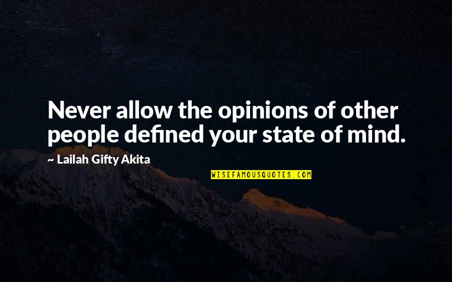 Never Mind Others Quotes By Lailah Gifty Akita: Never allow the opinions of other people defined
