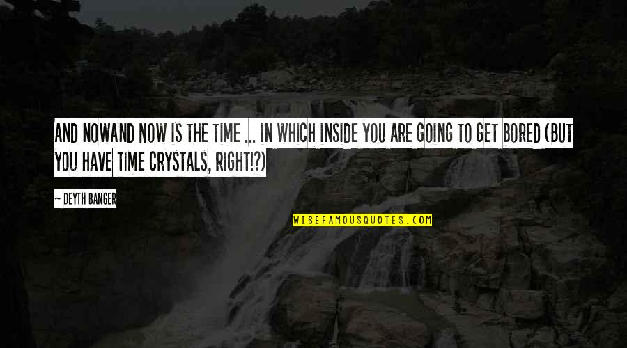 Never Miss The Wonder Quotes By Deyth Banger: And nowAnd Now is the time ... in Never Miss The Wonder Quotes By Deyth Banger: And nowAnd Now is the time ... in