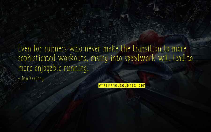 Never More Quotes By Don Kardong: Even for runners who never make the transition