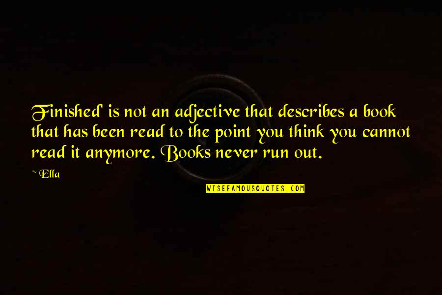 Never Never Book Quotes By Ella: Finished' is not an adjective that describes a