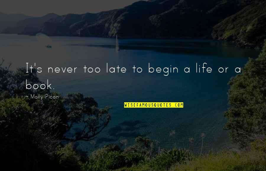 Never Never Book Quotes By Molly Picon: It's never too late to begin a life