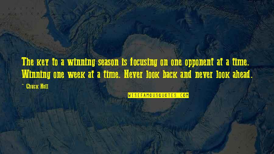 Never On Time Quotes By Chuck Noll: The key to a winning season is focusing