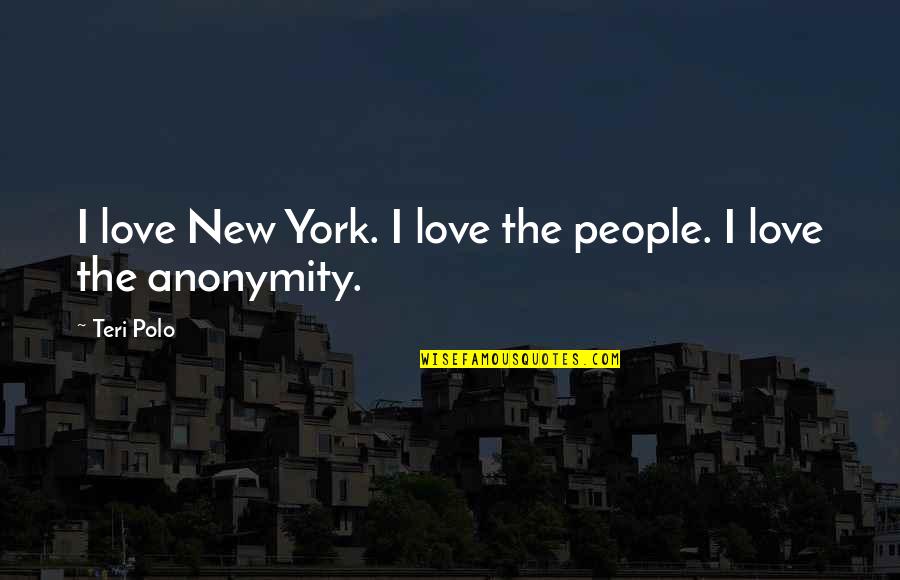 Never Play With A Woman Heart Quotes By Teri Polo: I love New York. I love the people.