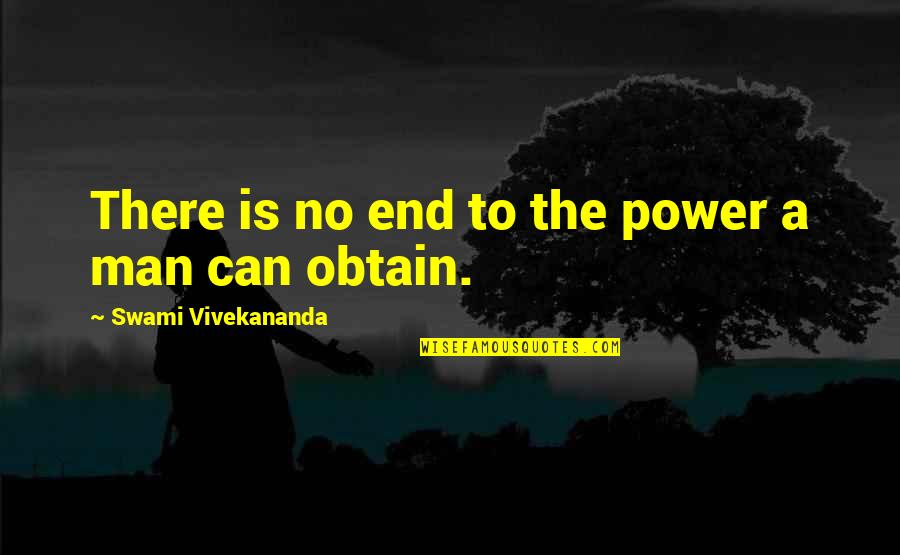 Never Prejudice Quotes By Swami Vivekananda: There is no end to the power a