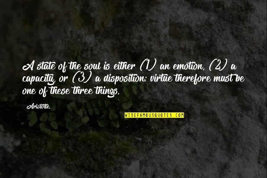 Never Quit Military Quotes By Aristotle.: A state of the soul is either (1)