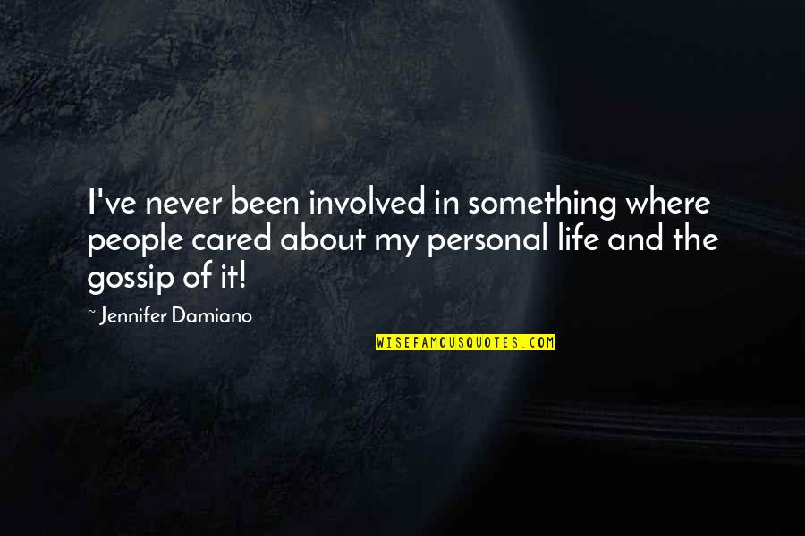 Never Really Cared Quotes By Jennifer Damiano: I've never been involved in something where people