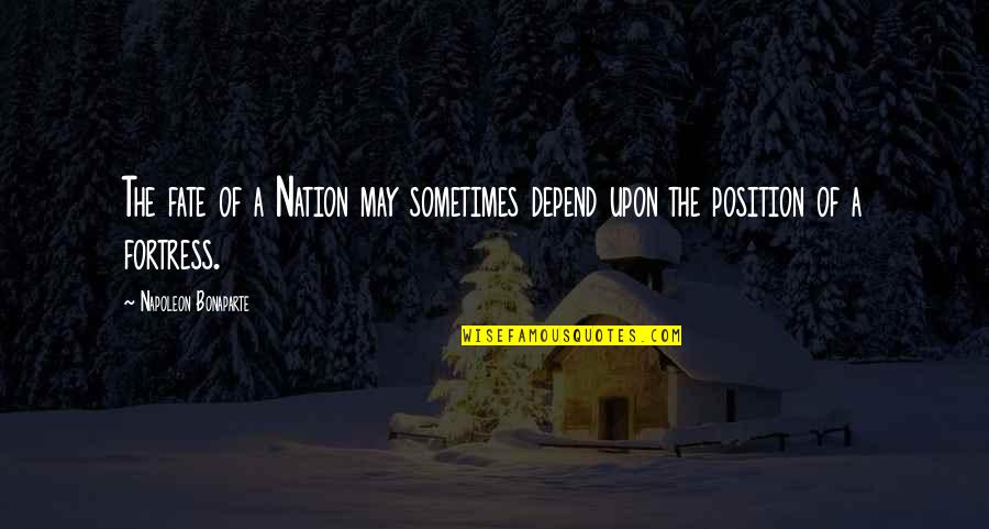 Never Regret The Past Quotes By Napoleon Bonaparte: The fate of a Nation may sometimes depend