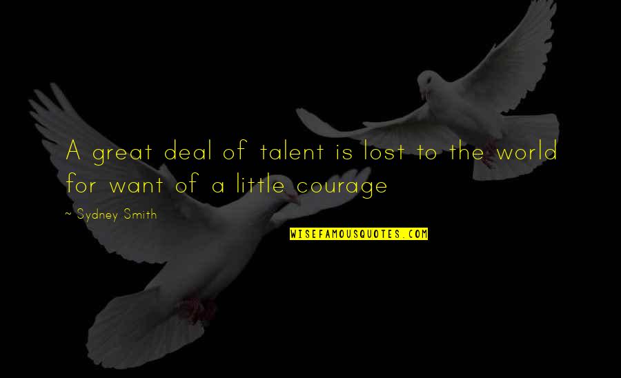 Never Remember Your Past Quotes By Sydney Smith: A great deal of talent is lost to