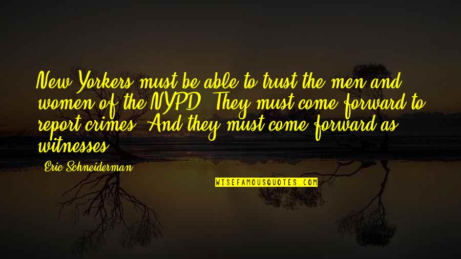 Never Resist Temptation Quotes By Eric Schneiderman: New Yorkers must be able to trust the Never Resist Temptation Quotes By Eric Schneiderman: New Yorkers must be able to trust the
