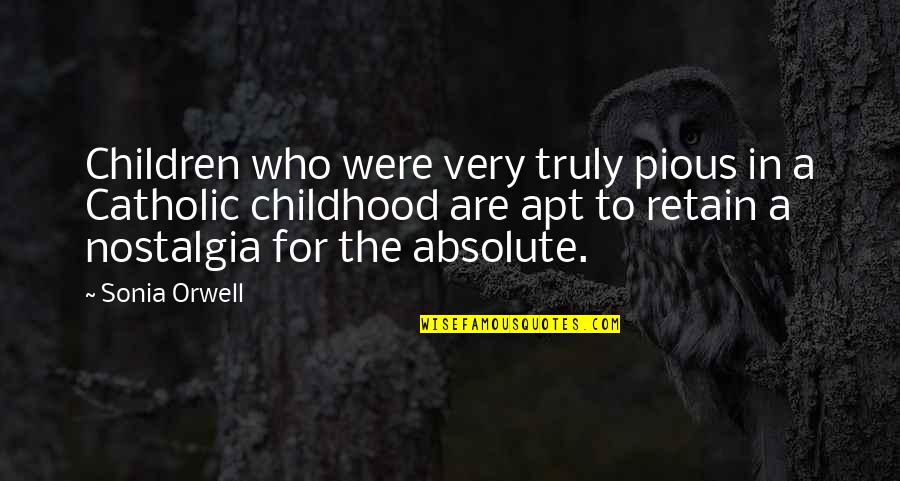 Never Resist Temptation Quotes By Sonia Orwell: Children who were very truly pious in a