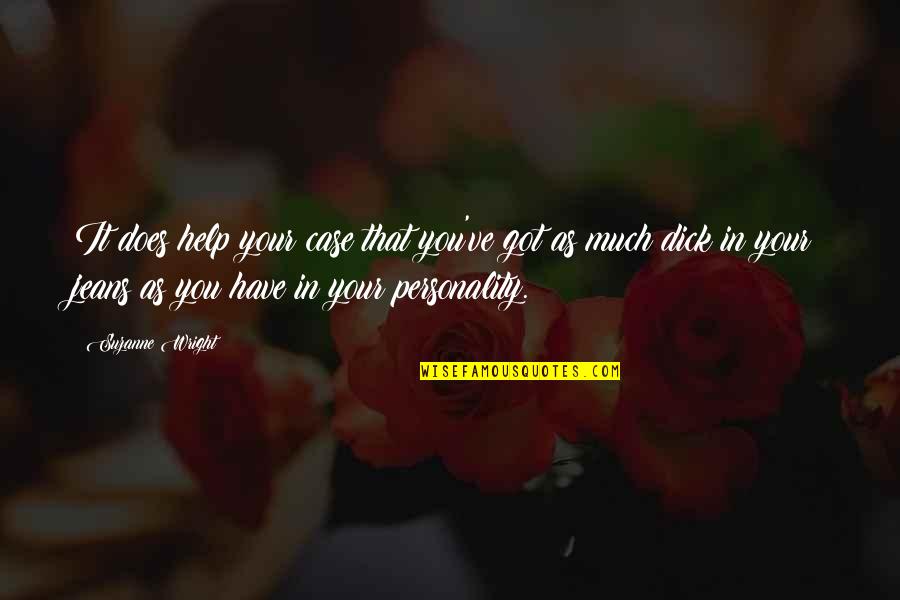 Never Rest On Your Laurels Quote Quotes By Suzanne Wright: It does help your case that you've got Never Rest On Your Laurels Quote Quotes By Suzanne Wright: It does help your case that you've got