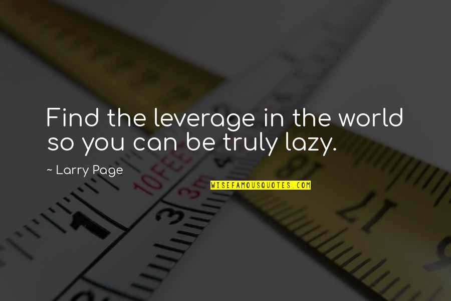 Never Say Die Goonies Quotes By Larry Page: Find the leverage in the world so you