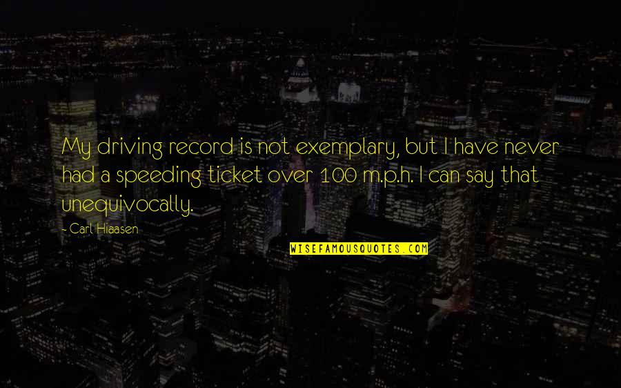 Never Say I Can't Quotes By Carl Hiaasen: My driving record is not exemplary, but I Never Say I Can't Quotes By Carl Hiaasen: My driving record is not exemplary, but I