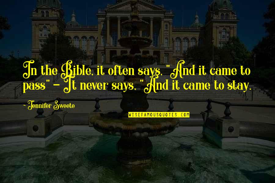 Never Says Quotes By Jennifer Sweete: In the Bible, it often says, "And it Never Says Quotes By Jennifer Sweete: In the Bible, it often says, "And it