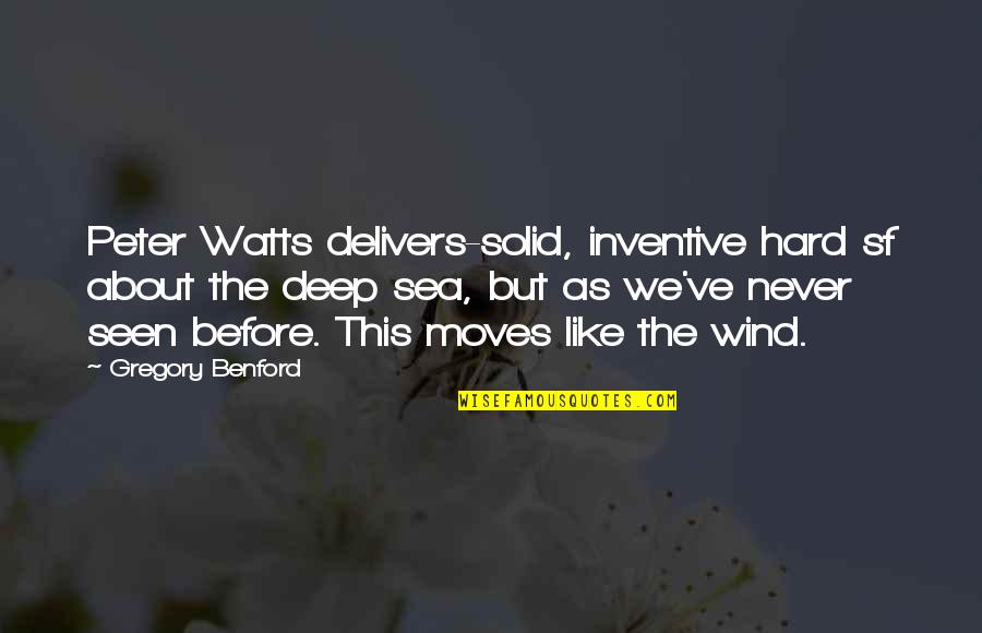 Never Seen Before Quotes By Gregory Benford: Peter Watts delivers-solid, inventive hard sf about the Never Seen Before Quotes By Gregory Benford: Peter Watts delivers-solid, inventive hard sf about the