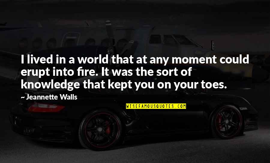 Never Settling For Less Than You Deserve Quotes By Jeannette Walls: I lived in a world that at any