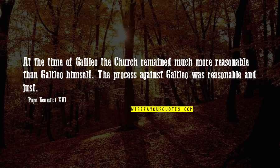 Never Stop Fighting Quotes By Pope Benedict XVI: At the time of Galileo the Church remained