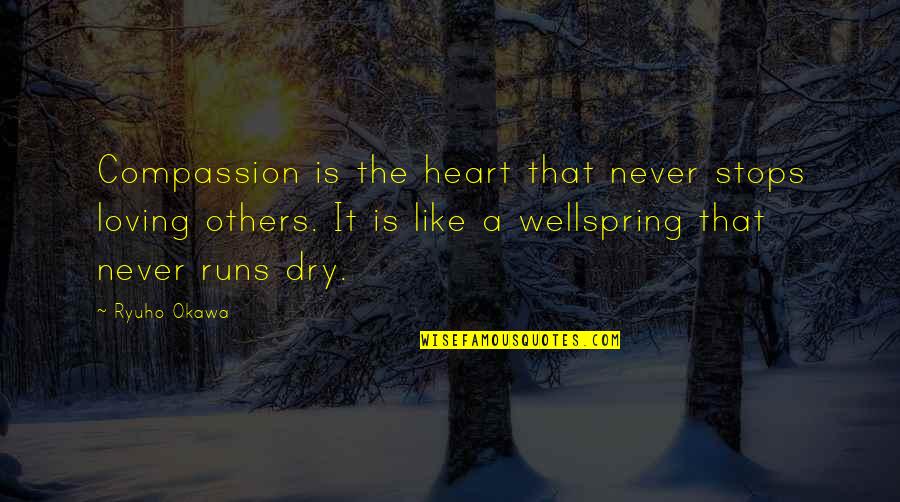Never Stops Quotes By Ryuho Okawa: Compassion is the heart that never stops loving