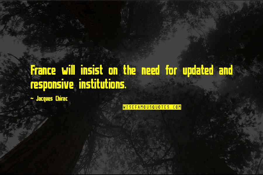 Never Surrender Movie Quotes By Jacques Chirac: France will insist on the need for updated