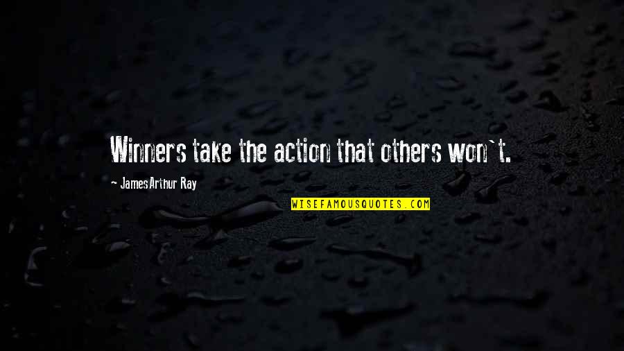 Never Surrender Movie Quotes By James Arthur Ray: Winners take the action that others won't. Never Surrender Movie Quotes By James Arthur Ray: Winners take the action that others won't.