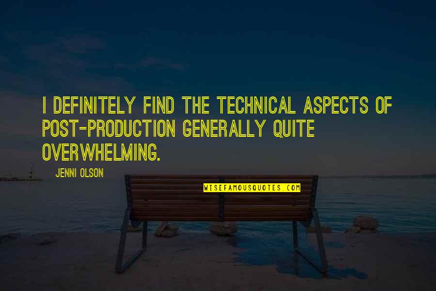 Never Take Someone For Granted Quotes By Jenni Olson: I definitely find the technical aspects of post-production