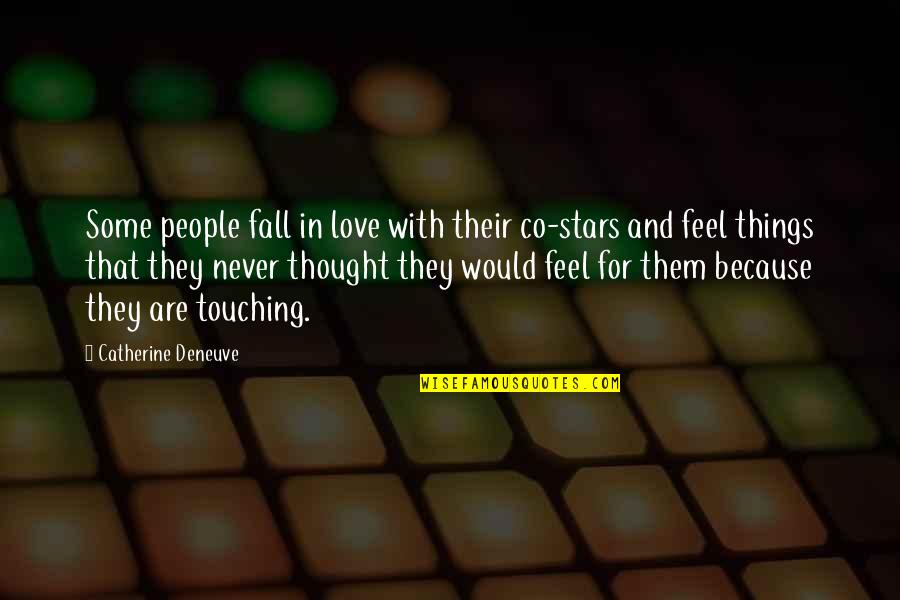Never Thought I Would Fall In Love Quotes By Catherine Deneuve: Some people fall in love with their co-stars
