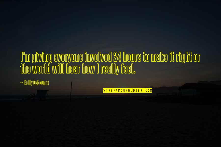 Never Too Busy Love Quotes By Kelly Osbourne: I'm giving everyone involved 24 hours to make Never Too Busy Love Quotes By Kelly Osbourne: I'm giving everyone involved 24 hours to make