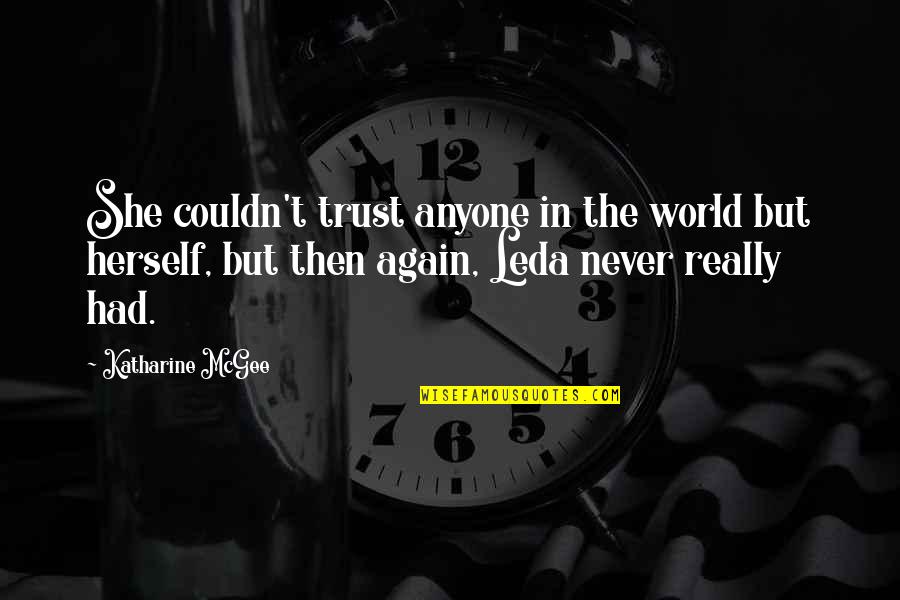 Never Trust Again Quotes By Katharine McGee: She couldn't trust anyone in the world but