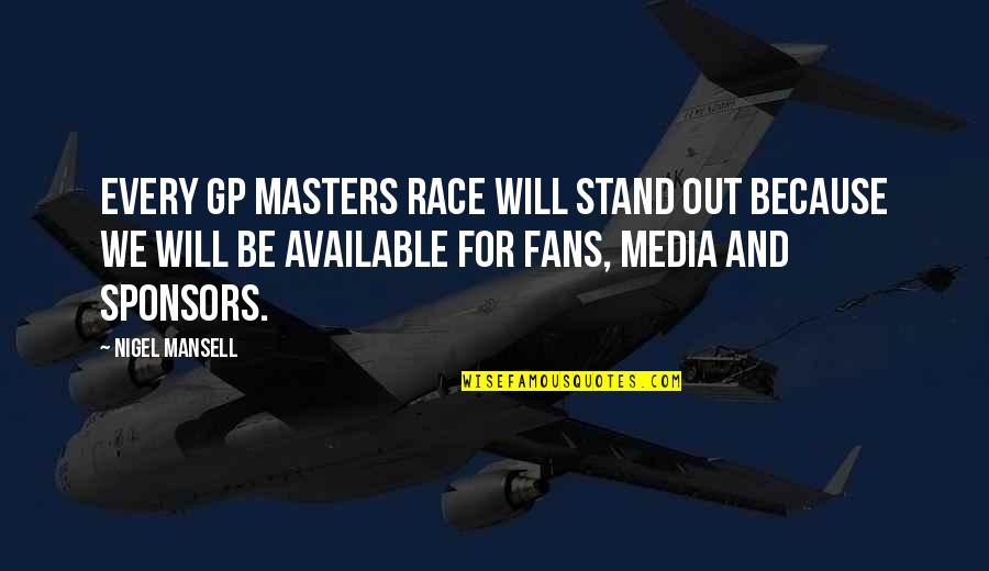 Never Trust Her Quotes By Nigel Mansell: Every GP Masters race will stand out because Never Trust Her Quotes By Nigel Mansell: Every GP Masters race will stand out because