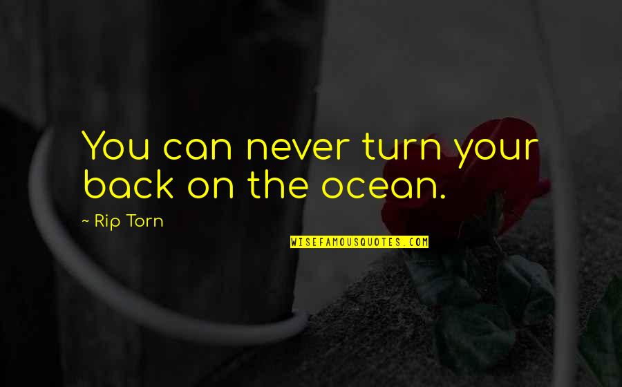 Never Turn Your Back Quotes By Rip Torn: You can never turn your back on the