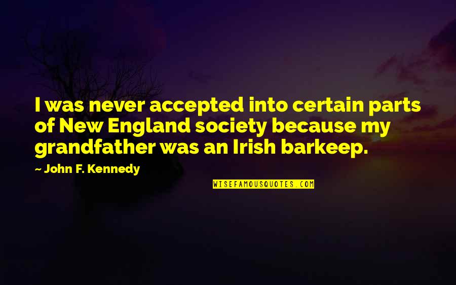 Never Was Quotes By John F. Kennedy: I was never accepted into certain parts of Never Was Quotes By John F. Kennedy: I was never accepted into certain parts of