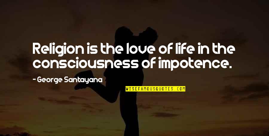 Neverending Story Book Quotes By George Santayana: Religion is the love of life in the Neverending Story Book Quotes By George Santayana: Religion is the love of life in the