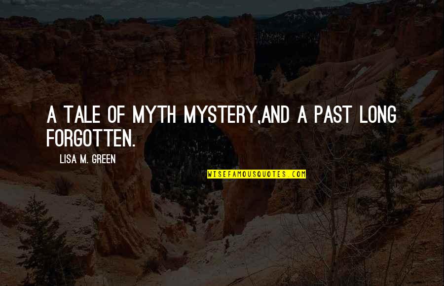 Neverlyparis Quotes By Lisa M. Green: a tale of myth mystery,and a past long