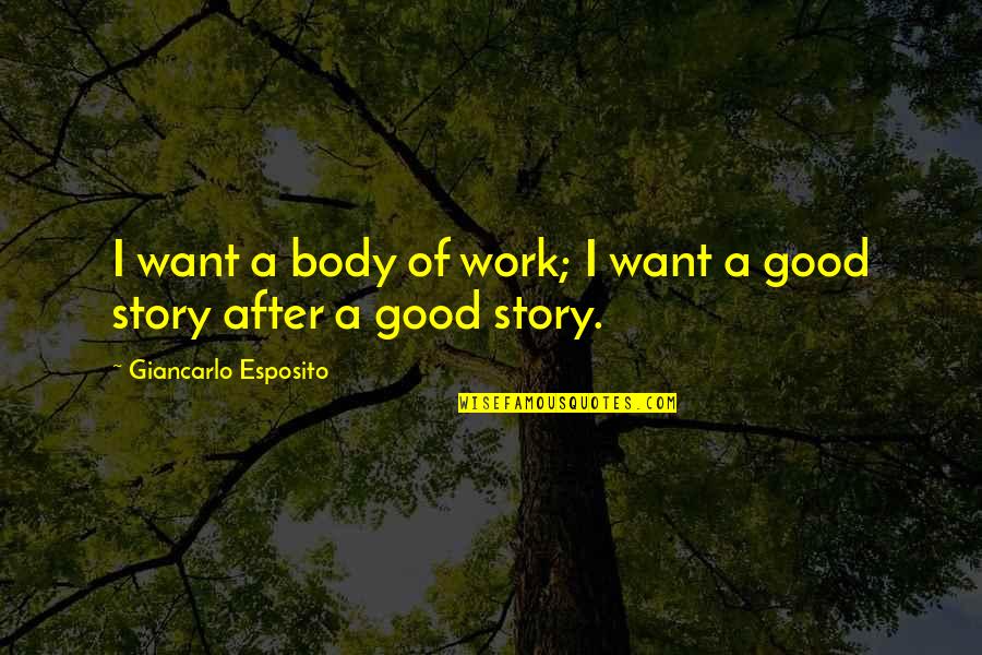 Nevermore Dota Quotes By Giancarlo Esposito: I want a body of work; I want Nevermore Dota Quotes By Giancarlo Esposito: I want a body of work; I want