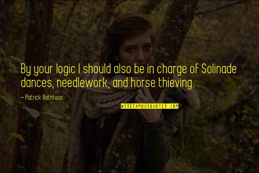 Nevermore Quotes By Patrick Rothfuss: By your logic I should also be in