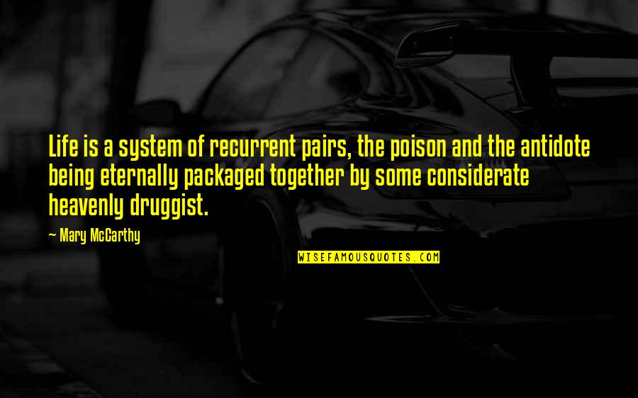 Neveu Youtube Quotes By Mary McCarthy: Life is a system of recurrent pairs, the Neveu Youtube Quotes By Mary McCarthy: Life is a system of recurrent pairs, the