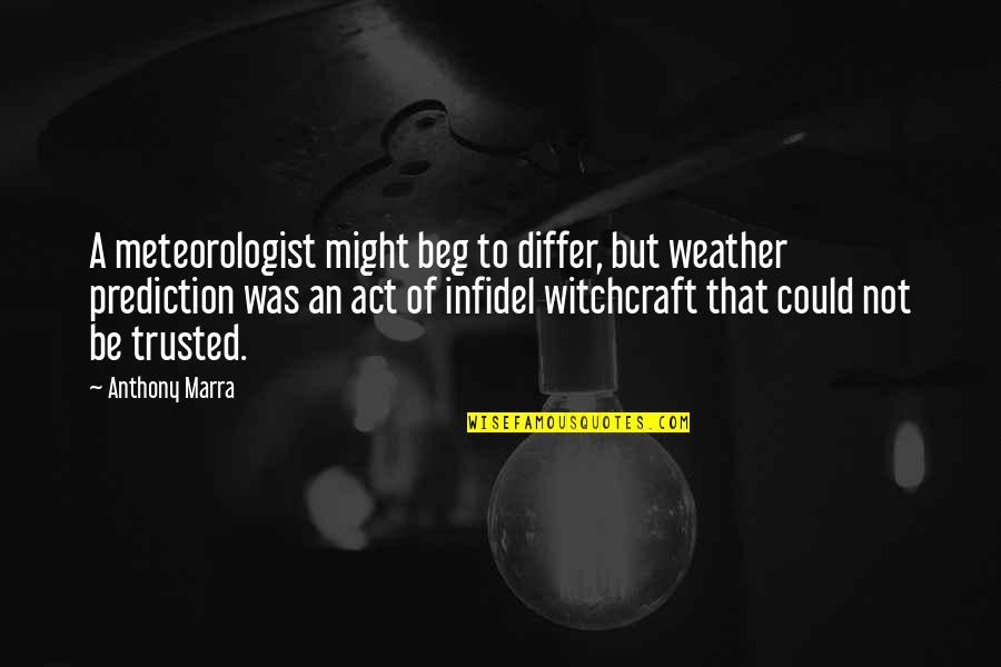 Neville Longbottom Movie Quotes By Anthony Marra: A meteorologist might beg to differ, but weather Neville Longbottom Movie Quotes By Anthony Marra: A meteorologist might beg to differ, but weather