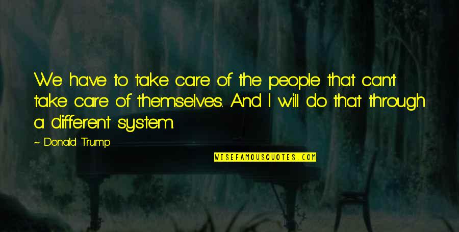 Nevison Font Quotes By Donald Trump: We have to take care of the people Nevison Font Quotes By Donald Trump: We have to take care of the people
