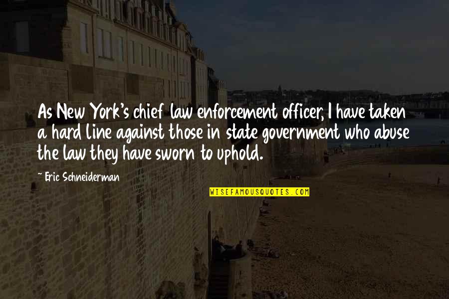 New 1 Line Quotes By Eric Schneiderman: As New York's chief law enforcement officer, I