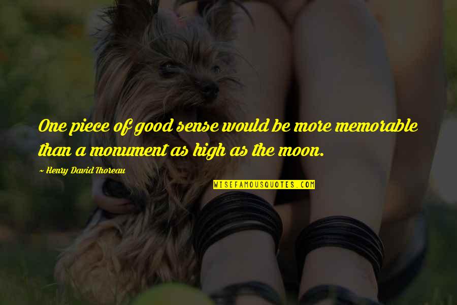 New Adjustment Quotes By Henry David Thoreau: One piece of good sense would be more