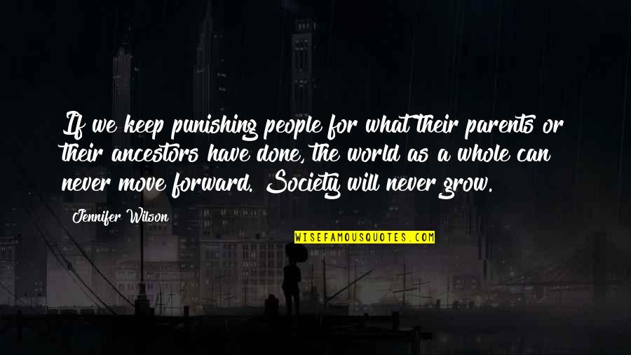 New Adult Fiction Quotes By Jennifer Wilson: If we keep punishing people for what their