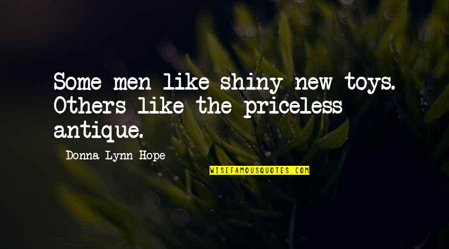 New Age Quotes By Donna Lynn Hope: Some men like shiny new toys. Others like