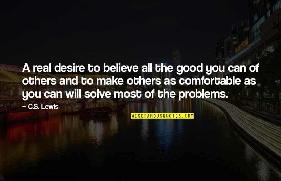 New Ambiance Quotes By C.S. Lewis: A real desire to believe all the good