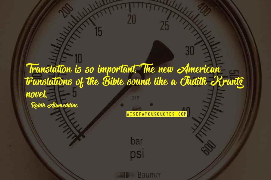 New American Bible Quotes By Rabih Alameddine: Translation is so important. The new American translations