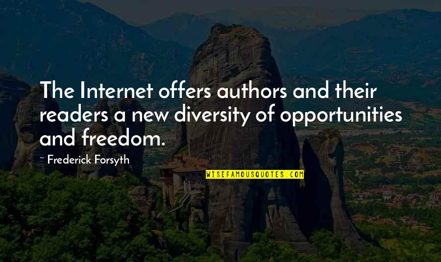 New Authors Quotes By Frederick Forsyth: The Internet offers authors and their readers a