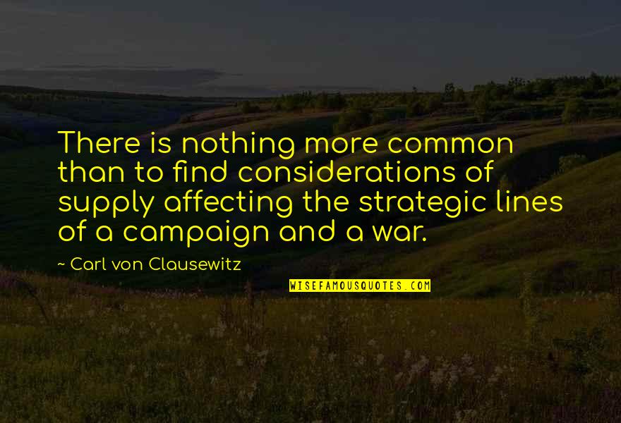 New Baby Boy Poems Quotes By Carl Von Clausewitz: There is nothing more common than to find New Baby Boy Poems Quotes By Carl Von Clausewitz: There is nothing more common than to find